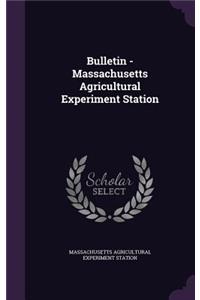 Bulletin - Massachusetts Agricultural Experiment Station