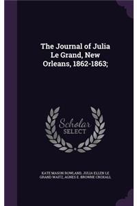 Journal of Julia Le Grand, New Orleans, 1862-1863;