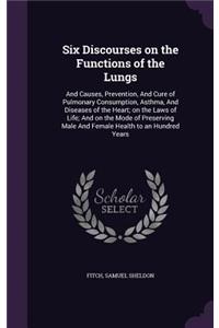 Six Discourses on the Functions of the Lungs