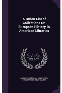 Union List of Collections On European History in American Libraries