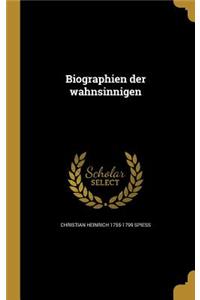 Biographien der wahnsinnigen