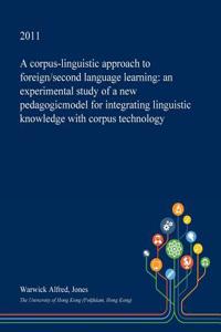 A Corpus-Linguistic Approach to Foreign/Second Language Learning