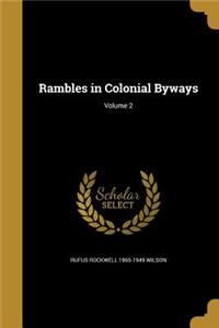 Rambles in Colonial Byways; Volume 2