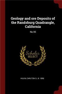 Geology and ore Deposits of the Randsburg Quadrangle, California