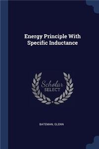 Energy Principle With Specific Inductance