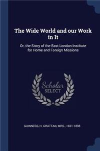The Wide World and our Work in It