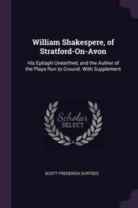 William Shakespere, of Stratford-On-Avon