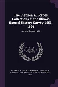 The Stephen A. Forbes Collections at the Illinois Natural History Survey, 1858-1994