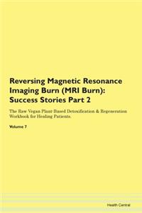 Reversing Magnetic Resonance Imaging Burn (MRI Burn)
