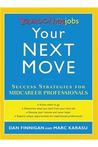 Your Next Move: Yahoo! Hotjobs Success Strategies for Midcareer Professionals