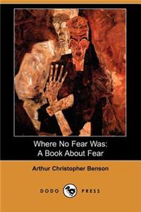 Where No Fear Was