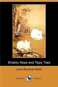 Snubby Nose and Tippy Toes (Dodo Press)