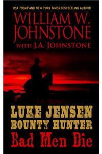 Luke Jensen, Bounty Hunter Bad Men Die