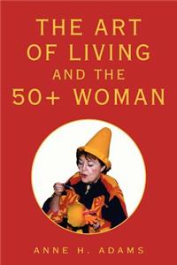 Art of Living and the 50+ Woman