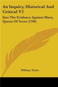 An Inquiry, Historical And Critical V2