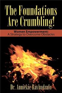 Foundations Are Crumbling!