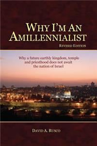 Why I'm An Amillennialist