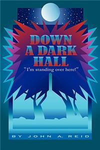 Down a Dark Hall