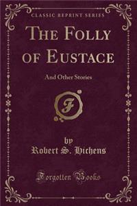The Folly of Eustace