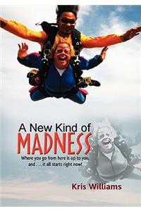 A New Kind of Madness