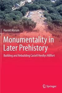 Monumentality in Later Prehistory