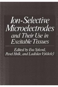 Ion-Selective Microelectrodes and Their Use in Excitable Tissues