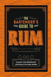 The Bartender's Guide to Rum