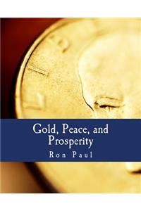 Gold, Peace, and Prosperity (Large Print Edition)