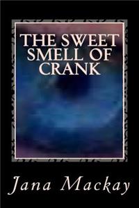 The sweet smell of crank