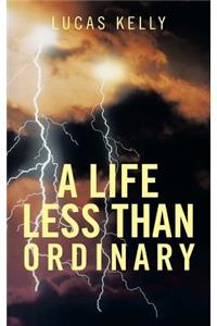 Life Less Than Ordinary