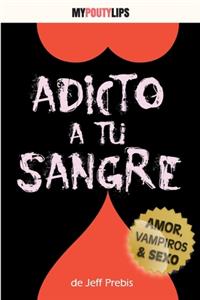 Adicto a tu Sangre