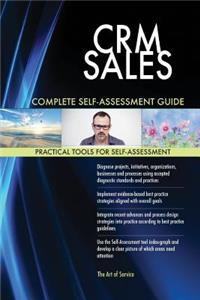 CRM SALES Complete Self-Assessment Guide