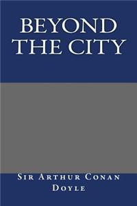 Beyond the City