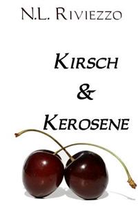 Kirsch & Kerosene