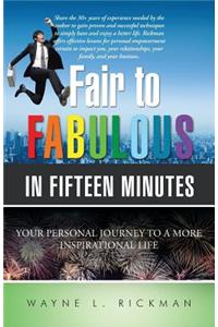 Fair to Fabulous in Fifteen Minutes