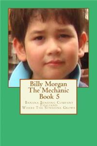 Billy Morgan the Mechanic Book 5