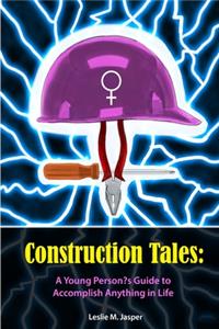 Construction Tales