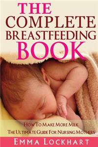 Complete Breastfeeding Book