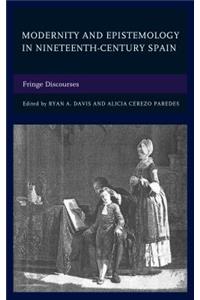 Modernity and Epistemology in Nineteenth-Century Spain
