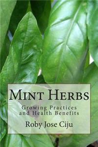 Mint Herbs: Growing Practices and Health Benefits