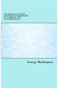 Rules of Civility and Decent Behaviour in Company and Conversation