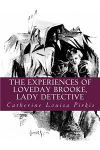 The Experiences of Loveday Brooke, Lady Detective [Large Print Edition]