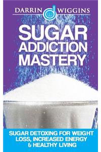 Sugar Addiction Mastery