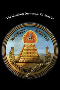 Illuminati Destruction Of America