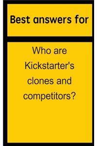 Best Answers for Who Are Kickstarter's Clones and Competitors?