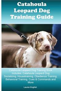Catahoula Leopard Dog Training Guide Catahoula Leopard Dog Training Book Includes