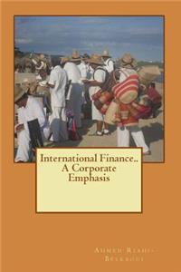 International Finance.. A Corporate Emphasis