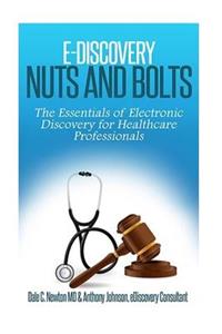 E-Discovery Nuts and Bolts