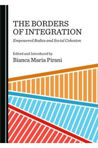 Borders of Integration: Empowered Bodies and Social Cohesion
