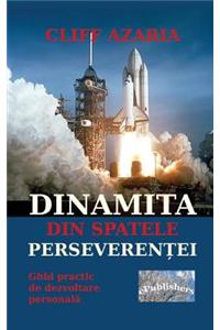 Dinamita Din Spatele Perseverentei